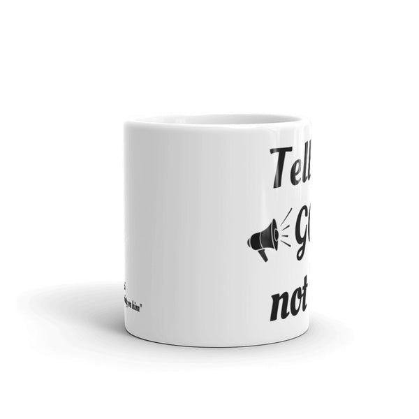 Tell it to God White Glossy Mug