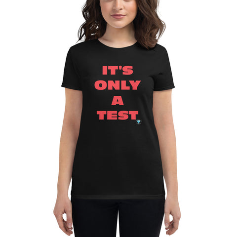 It's only a test, this too shall pass Women's short sleeve t-shirt