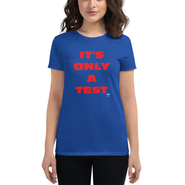 It's only a test, this too shall pass Women's short sleeve t-shirt