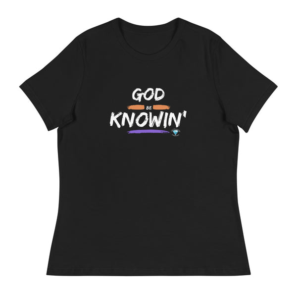 God Be Knowin' Women's Relaxed T-Shirt w/ back scripture