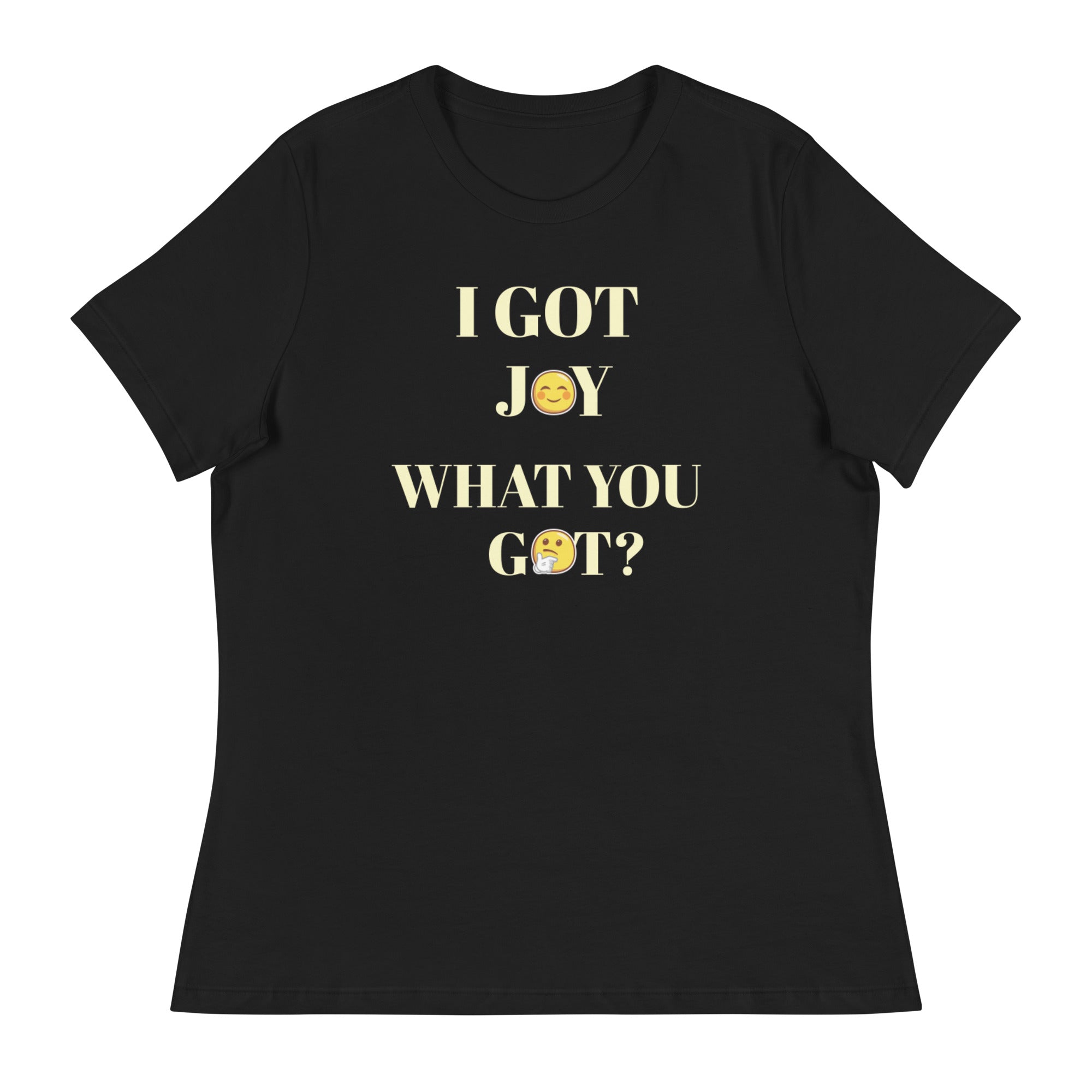 I GOT JOY  without back Scripture Women's Relaxed T-Shirt