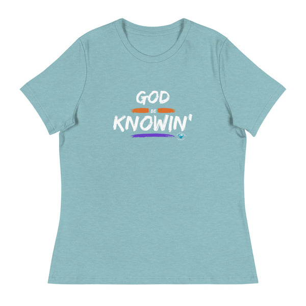 God Be Knowin' Women's Relaxed T-Shirt w/ back scripture